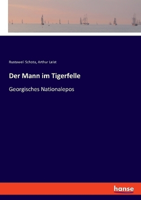 Der Mann im Tigerfelle - Rustaweli Schota, Arthur Leist