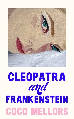 Cleopatra and Frankenstein - Coco Mellors