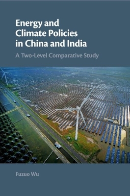 Energy and Climate Policies in China and India - Fuzuo Wu