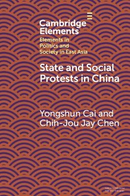 State and Social Protests in China - Yongshun Cai, Chih-Jou Jay Chen