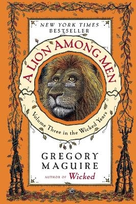 A Lion Among Men - Gregory Maguire