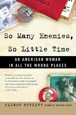 So Many Enemies, So Little Time - Elinor Burkett