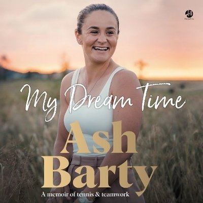 My Dream Time - Ashleigh Barty