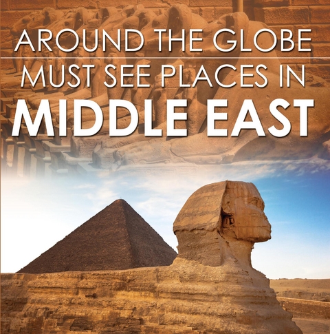 Around The Globe - Must See Places in the Middle East - Baby Professor