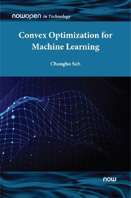 Convex Optimization for Machine Learning - Changho Suh