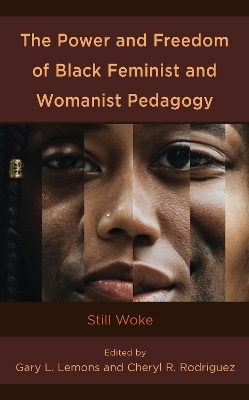 The Power and Freedom of Black Feminist and Womanist Pedagogy - 