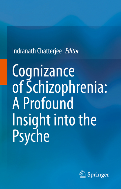 Cognizance of Schizophrenia:: A Profound Insight into the Psyche - 