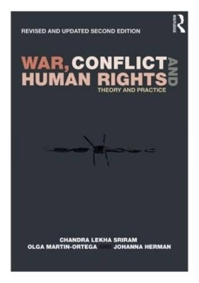 War, Conflict and Human Rights - Chandra Lekha Sriram, Olga Martin-Ortega, Johanna Herman