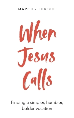 When Jesus Calls - Marcus Throup