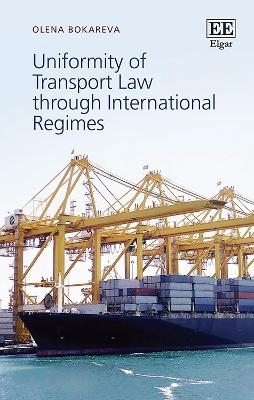 Uniformity of Transport Law through International Regimes - Olena Bokareva