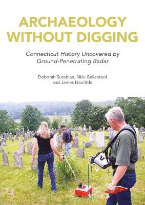 Archaeology Without Digging - Deborah Surabian, Nick Bellantoni, James Doolittle