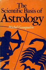 Scientific Basis of Astrology -  Michel Gauquelin