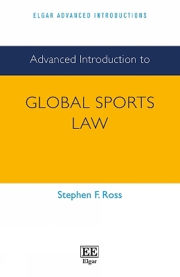 Advanced Introduction to Global Sports Law - Stephen F. Ross