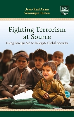 Fighting Terrorism at Source - Jean-Paul Azam, Véronique Thelen