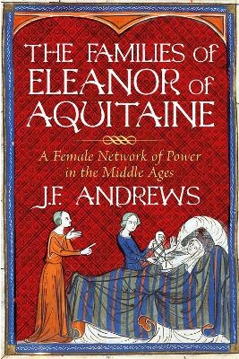 The Families of Eleanor of Aquitaine - J.F. Andrews