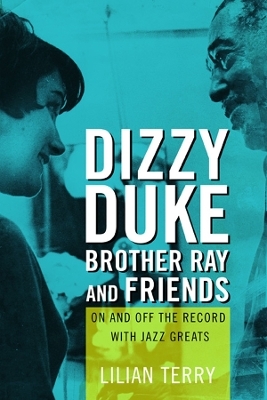 Dizzy, Duke, Brother Ray, and Friends - Lillian Terry