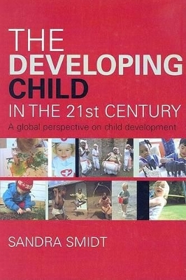 The Developing Child in the 21st Century - Sandra Smidt