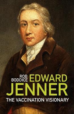 Edward Jenner - Rob Boddice