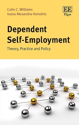 Dependent Self-Employment - Colin C. Williams, Ioana A. Horodnic