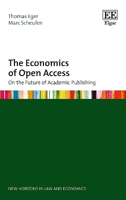 The Economics of Open Access - Thomas Eger, Marc Scheufen