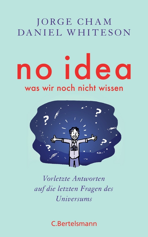 No idea - was wir noch nicht wissen - Jorge Cham, Daniel Whiteson