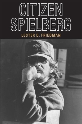 Citizen Spielberg - Lester D. Friedman