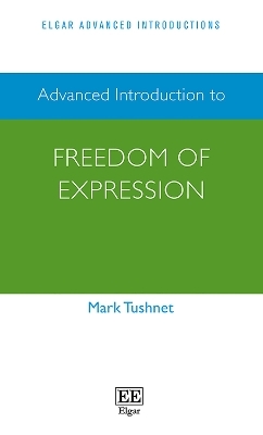 Advanced Introduction to Freedom of Expression - Mark Tushnet