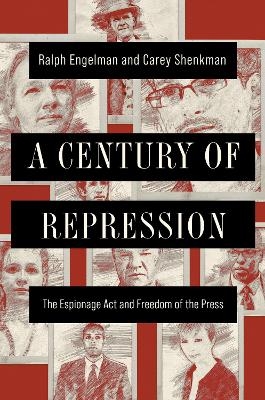 A Century of Repression - Ralph Engelman, Carey Shenkman