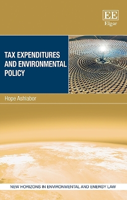 Tax Expenditures and Environmental Policy - Hope Ashiabor