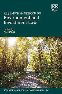 Research Handbook on Environment and Investment Law - 