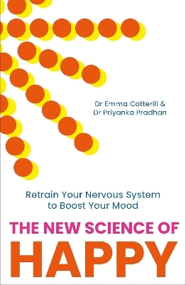 The New Science of Happy - Dr Emma Cotterill, Priyanka Pradhan