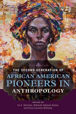 The Second Generation of African American Pioneers in Anthropology - 