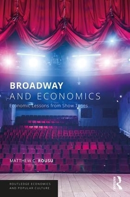 Broadway and Economics - Matthew C. Rousu