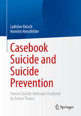 Casebook Suicide and Suicide Prevention - Ladislav Valach, Annette Reissfelder