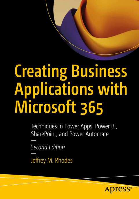 Creating Business Applications with Microsoft 365 - Jeffrey M. Rhodes