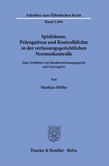 Spielräume, Prärogativen und Kontrolldichte in der verfassungsgerichtlichen Normenkontrolle. - Matthias Möller