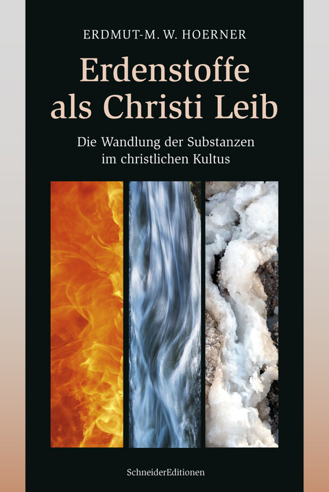 Erdenstoffe als Christi Leib - Erdmut-M. W. Hoerner