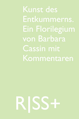 RISS+ »Kunst des Entkummerns. Ein Florilegium von Barbara Cassin mit Kommentaren«