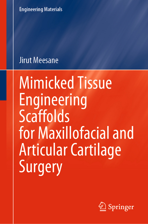 Mimicked Tissue Engineering Scaffolds for Maxillofacial and Articular Cartilage Surgery - Jirut Meesane