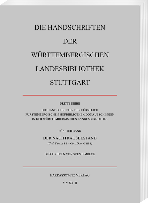 Die Handschriften der Fürstlich Fürstenbergischen Hofbibliothek Donaueschingen in der Württembergischen Landesbibliothek Stuttgart - Wolfgang Metzger