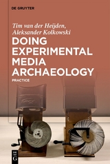 Doing Experimental Media Archaeology - Tim van der Heijden, Aleksander Kolkowski