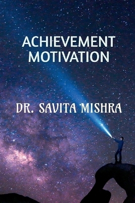 Achievement Motivation - Savita Mishra