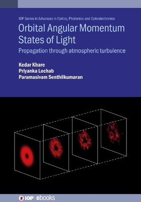 Orbital Angular Momentum States of Light - Professor Kedar Khare, Priyanka Lochab, Paramasivam Senthilkumaran