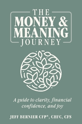 The Money & Meaning Journey - Jeff Bernier