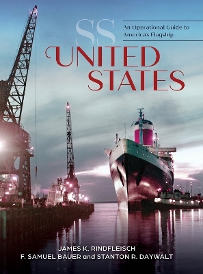 SS United States - James K. Rindfleisch, F. Samuel Bauer, Stanton R. Daywalt