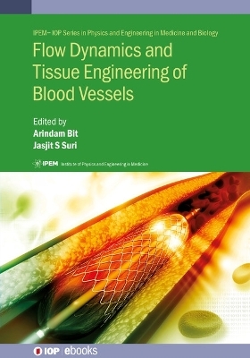 Flow Dynamics and Tissue Engineering of Blood Vessels - 