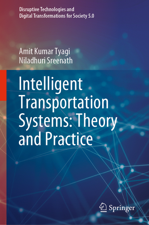 Intelligent Transportation Systems: Theory and Practice - Amit Kumar Tyagi, Niladhuri Sreenath