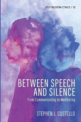 Between Speech and Silence - Stephen J Costello