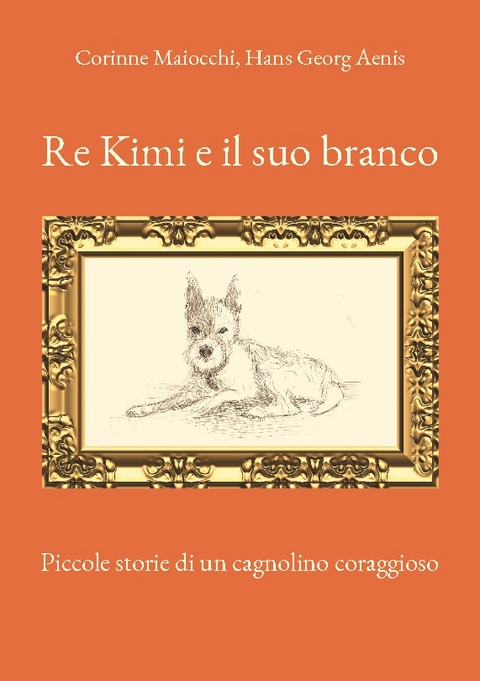 Re Kimi e il suo branco - Corinne Maiocchi, Hans Georg Aenis