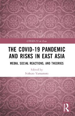 The COVID-19 Pandemic and Risks in East Asia - 